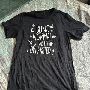 Being normal is vastly overrated tee.